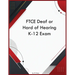 FTCE Deaf or Hard of Hearing K-12 Exam