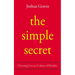 The Simple Secret: Choosing Love in a Culture of Hostility