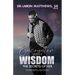 The Encounter With Wisdom: The Secret of Her "Powerful Quotes"