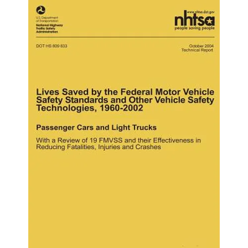Lives Saved by the Federal Motor Vehicle Safety Standards and Other Vehicle Safety Technologies, 1960-2002: Passenger Cars and Light Trucks with a Rev