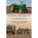 John Deere's Company - Volume 2: From Johnny Popper to the Iron Horses 1928-1982