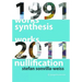 Synthesis and Nullification: Works 1991-2011