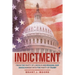 Indictment: From the Party of Lincoln and Reagan, Gop Devolvement into the Party of Trump