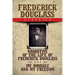 Frederick Douglass Classics: Narrative of the Life of Frederick Douglass and My Bondage and My Freedom