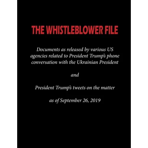 The Whistleblower File: Documents as released by various US agencies related to President Trump's phone conversation with the Ukrainian Presid