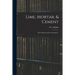 Lime, Mortar, & Cement: Their Characteristics and Analyses..