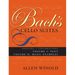 Bach's Cello Suites, Volumes 1 and 2: Analyses and Explorations