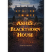 The Ashes of Blackthorn House: A Fairrowe Inquiry