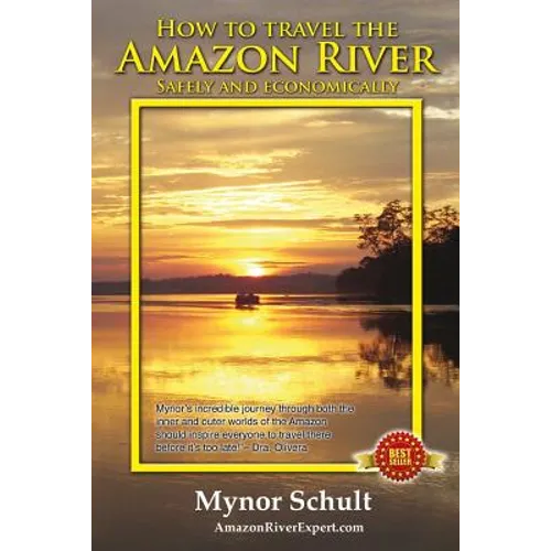 How to Travel The Amazon River: Practical Steps To Tour The Tropical Rainforest Easily & Economically