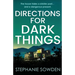 Directions for Dark Things