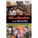 AIDS and Masculinity in the African City: Privilege, Inequality, and Modern Manhood