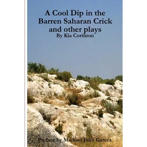 A Cool Dip in the Barren Saharan Crick and other plays