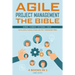 Agile Project Management The Bible: How to Deliver Products of Value with FAST TURNAROUND TIMES: Scrum, Kanban, Lean Six Sigma, Agile. 4 Books in 1