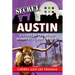 Secret Austin: A Guide to the Weird, Wonderful, and Obscure