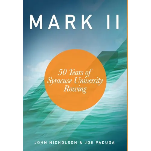 Mark II - 50 Years of Syracuse University Rowing