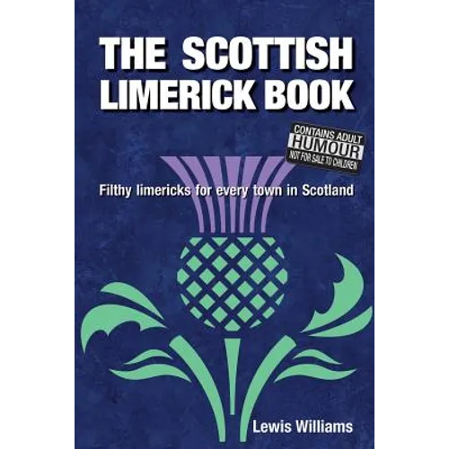 The Scottish Limerick Book: Filthy Limericks for Every Town in Scotland