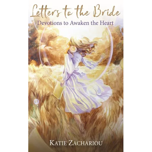 Letters to the Bride: Devotions to Awaken the Heart