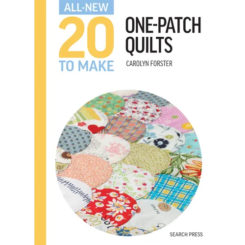 All-New Twenty to Make: One Patch Quilts