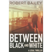 Between Black and White