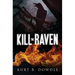 Kill the Raven: A Thriller