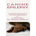 Canine Epilepsy: A Comprehensive Guide To Canine Epilepsy