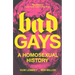 Bad Gays: A Homosexual History