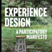 Experience Design: A Participatory Manifesto