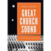 Great Church Sound: a guide for the volunteer