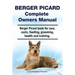Berger Picard Complete Owners Manual. Berger Picard book for care, costs, feeding, grooming, health and training.