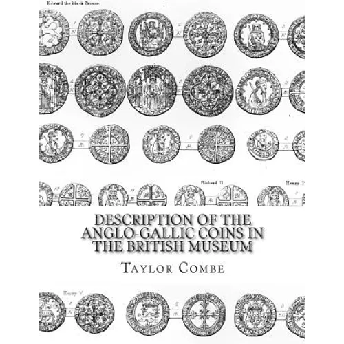 Description of the Anglo-Gallic Coins in the British Museum