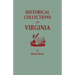 Historical Collections of Virginia, Containing a Collection of the Most Interesting Facts, Traditions, Biographical Sketches, Anecdotes, &C., Relating