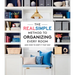 The Real Simple Method to Organizing Every Room: And How to Keep It That Way