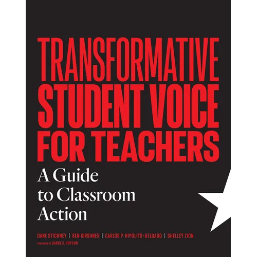 Transformative Student Voice for Teachers: A Guide to Classroom Action