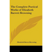The Complete Poetical Works of Elizabeth Barrett Browning