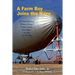 A Farm Boy Joins the Navy: An Oral History, Written Down: Cotton Fields, Steel Ships, Airships and Missiles