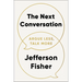 The Next Conversation: Argue Less, Talk More