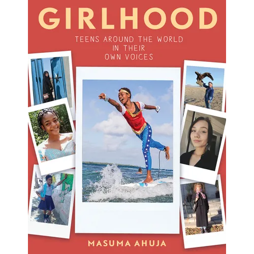 Girlhood: Teens Around the World in Their Own Voices