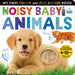 Noisy Baby Animals: Includes 6 Sounds and an On/Off Switch on the Back Cover!