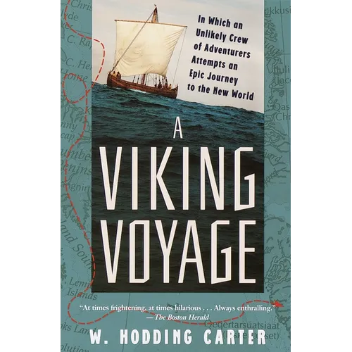 A Viking Voyage: In Which an Unlikely Crew of Adventurers Attempts an Epic Journey to the New World