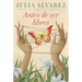 Antes de Ser Libres (Before We Were Free)