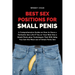 Best Sex Positions for Small Penis: A Comprehensive Guide on How to Have a Fantastic Sex Life If You or Your Man Has a Small Penis plus Techniques Tha