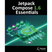 Jetpack Compose 1.6 Essentials: Developing Android Apps with Jetpack Compose 1.6, Android Studio, and Kotlin