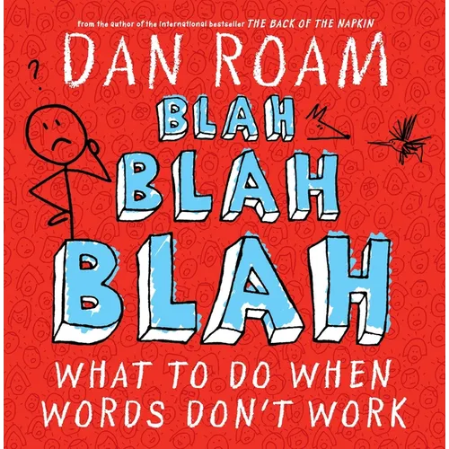 Blah Blah Blah: What to Do When Words Don't Work