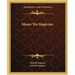 Moses The Magician