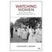 Watching Women: Militant Suffragists Write the British Surveillance State, 1905-1924