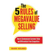 The 5 Rules of Megavalue Selling: How to Communicate Customer Value and Differentiate From Competitors