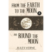 From the Earth to the Moon and Round the Moon