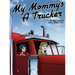 My Mommy's a Trucker