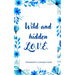 Wild and hidden L.O.V.E.