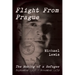 Flight From Prague: The Making of a Refugee, September 1938 - November 1939